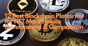 Best Blockchain Platforms for NFT Marketplace